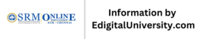 SRM Online Degree Information by Edigitaluniversitydotcom